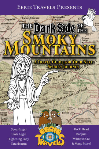 Eerie Travels Presents: The Dark Side of the Smoky Mountains